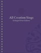 All Creation Sings: Enlarged Print Edition SATB Book cover